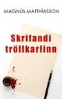 Magnús Matthíasson: Skrifandi tröllkarlinn, Buch