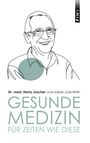 Heinz Lüscher: Gesunde Medizin für Zeiten wie diese, Buch