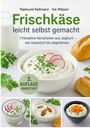 Raimund Kellmann: Frischkäse leicht selbst gemacht, Buch