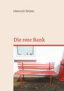 Ein Buchcover. "Heinrich Stüter" oben. "Die rote Bank" mittig. Eine rote Bank vor einem Fenster unten.