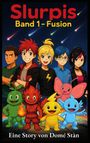 Domé Stàn: Slurpis Band 1 - Fusion, Buch