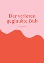 Titel: "Der verloren geglaubte Bub" von Jürgen Schmitz. Rosa Rot Hintergrund mit Wellenmuster.