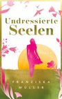 Franziska Müller: Undressierte Seelen, Buch