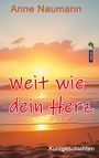 Anne Naumann: Weit wie dein Herz, Buch