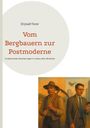 "DI Josef Forer. Vom Bergbauern zur Postmoderne. Fundamentale Veränderungen in nahezu allen Bereichen." Illustration: links ein Bauer mit Sense, rechts ein moderner Mann mit Handy, Drohne im Hintergrund.