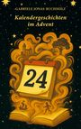 Gabriele Jonas-Buchholz: Kalendergeschichten im Advent, Buch