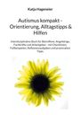 "Katja Hageneier. Autismus kompakt - Orientierung, Alltagstipps & Hilfen. Interdisziplinäres Buch mit Tipps. Sonnenblume."