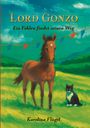 "Lord Gonzo: Ein Fohlen findet seinen Weg" von Karolina Flügel. Illustration eines Fohlens und einer Katze auf einer Wiese.