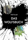 Text: "Wolf Strudel, DAS WOLFSBUCH." Schwarzer Tintenklecks-Hintergrund, zwei Ausschnitte von Bildern: ein Wolf, eine Naturkulisse.