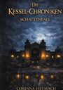 "Die Kessel-Chroniken: Schattenfall" von Corinna Heymach. Düsteres Gebäude mit erleuchteten Fenstern unter wolkigem Himmel.