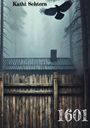 Text "Kathi Schtern" oben, "1601" unten. Illustration: Krähe über Holzzaun vor Hütte im Wald. Nebliges, düsteres Setting.
