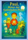 Thorsten Winskowski: Paul, Hüter der funkelnden Pfade, Buch