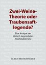 Ulrich Bretschneider: Zwei-Weine-Theorie oder Traubensaftlegende?, Buch