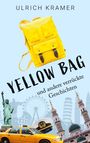 Ulrich Kramer: Yellow Bag und andere verrückte Geschichten, Buch