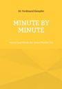 Titel: Minute by Minute. Autor: Dr. Ferdinand Kämpfer. Thema: Matrix und Musik der James Hunter Six. Hintergrund: Gelb.