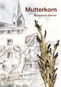 Rosemarie Mehrle: Mutterkorn, Buch