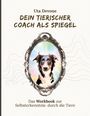 „Uta Devone: Dein tierischer Coach als Spiegel. Das Workbook zur Selbsterkenntnis durch die Tiere.“ Eine Illustration zeigt einen Hund in einem verzierten Rahmen.