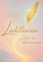 „Lichtlinien. Zeilen die dich umarmen.“ Goldene Feder auf pastellfarbenem Hintergrund.
