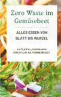 Katleen Lohrmann KreutLin naturbewusst: Zero Waste im Gemüsebeet, Buch