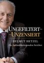 Helmut Hetzel: Ungefiltert - Unzensiert, Buch