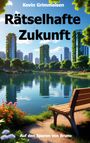 "Rätselhafte Zukunft" von Kevin Grimmeisen. Ufer mit Blumen, Parkbank, See, grüne Bäume, Hochhäuser im Hintergrund, blauer Himmel.
