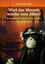 Klaus-Dieter Müller: Wird der Mensch wieder zum Affen, Buch