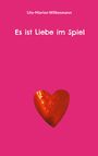 Text "Es ist Liebe im Spiel", oben "Ute-Marion Wilkesmann". Roter Herz auf pinkem Hintergrund.