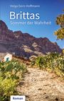 „Brittas Sommer der Wahrheit“ von Helga Dorn-Hoffmann. Roman. Steinpfad, Kakteen, ein Haus, Berge und blauer Himmel.