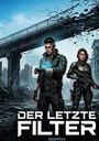 "DER LETZTE FILTER", "ROMAN". Zwei futuristische Personen in ruinenartiger Umgebung, mit Waffen und holografischem Display.