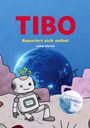 Andra Wolter: Tibo repariert sich selbst, Buch