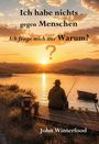 Text: „Ich habe nichts gegen Menschen. Ich frage mich nur, Warum? John Winterfood“.   
Stimmung: Person angelt bei Sonnenuntergang.