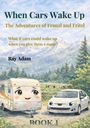 Text: "When Cars Wake Up", "The Adventures of Franzl and Fritzl", "What if cars could wake up when you give them a name?", "Ray Adam", "BOOK 1". Illustration: Lächelnder Wohnwagen und Auto mit großen Augen in Berglandschaft.