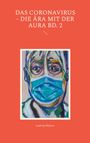 Ludwig Mahner: Das Coronavirus - Die Ära mit der Aura Bd. 2, Buch