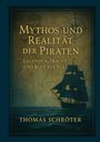 Thomas Schröter: Mythos und Realität der Piraten, Buch