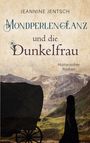 Jeannine Jentsch: Mondperlenglanz und die Dunkelfrau, Buch