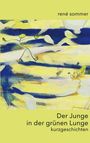 René Sommer: Der Junge in der grünen Lunge, Buch