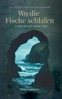 "Ein schottischer Küstenkrimi: Wo die Fische schlafen. Isobel Burns’ erster Fall. Keira Ramsdale." Küstenlandschaft im Hintergrund.