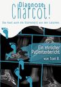 „Diagnose Charcot! Das haut auch die Stärkste(n) aus den Latschen. Ein ehrlicher Patientenbericht von Toni B.“ Blaue Fußabdrücke.