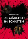 „Alexander Erkert. DIE MÄDCHEN IM SCHATTEN.“ Spritzmuster in Rot und Schwarz, mit Illustrationen von zwei Personen.