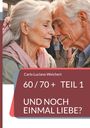 Carlo Luciano Weichert: 60 / 70 + und noch einmal Liebe?, Buch