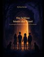 Sylvia Grote: Das Schloss hinter der Wand, Buch