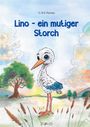 „Lino - ein mutiger Storch“ steht in großen blauen Buchstaben. Ein gezeichneter, lächelnder junger Storch im Vordergrund.