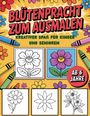 "Blütenpracht zum Ausmalen. Kreativer Spaß für Kinder und Senioren. Ab 6 Jahre." Blumen und Buntstifte in lebhaften Farben.