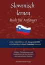 Titel: Slowenisch lernen. Untertitel: Buch für Anfänger. Enthält Vokabellisten und 4-Level-Learning. Slowenische Flagge.