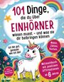"101 Dinge, die du über EINHÖRNER wissen musst." Illustration mit Einhorn, Regenbogen und Blüten in lebendigen Farben.