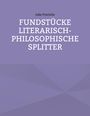 Joke Frerichs: Fundstücke - Literarisch-philosophische Splitter, Buch