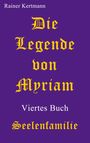 Rainer Kertmann: Die Legende von Myriam, Buch