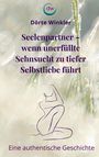 Dörte Winkler: Seelenpartner - wenn unerfüllte Sehnsucht zu tiefer Selbstliebe führt, Buch