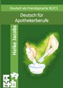Heike Jacobs: Deutsch für Apothekerberufe, Buch