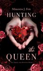 Miranda J. Fox: Hunting The Queen, Buch